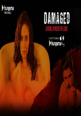 Damaged 2018 S01E01 A Fatal Pursuit of Love HDRip 150Mb Hindi 720p Watch Online Full Episode Download bolly4u