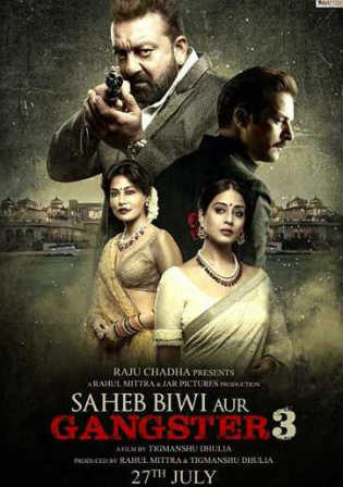 Saheb Biwi Aur Ganster 3 2018 Pre DVDRip 400Mb Full Hindi Movie Download 480p Watch Online Free bolly4u