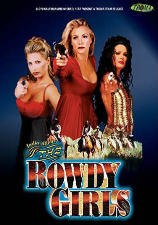 [18+] The Rowdy Girls 2000 DVDRip 750Mb UNRATED Hindi Dual Audio x264