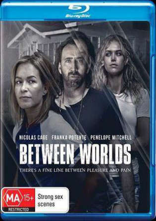 Between Worlds 2018 BRRip 300Mb Full English Movie Download 480p ESub