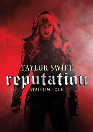 Taylor Swift Reputation Stadium Tour 2018 WEB-DL 350MB English 480p ESub