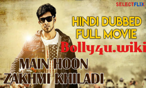 Main Hoon Zakhmi Khiladi 2018 HDRip 350MB Hindi Dubbed 480p