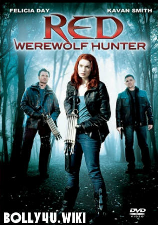 Red Werewolf Hunter 2010 WEBRip 300MB Hindi Dual Audio 480p