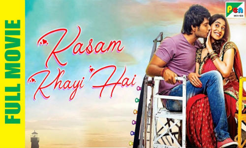 Kasam Khayi Hai 2019 HDRip 800MB Hindi Dubbed 720p Watch Online Full Movie Download bolly4u