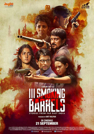 III Smoking Barrels 2017 HDRip 300MB Full Hindi Movie Download 480p Watch Online Free Bolly4u