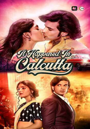 It Happened In Calcutta 2020 WEBRip 600MB Hindi Complete S01 Download 480p