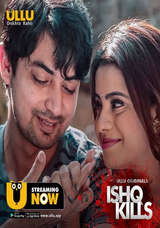 18+ Ishq Kills 2020 WEB-DL 850Mb Hindi Complete S01 Download 720p Watch Online Free bolly4u