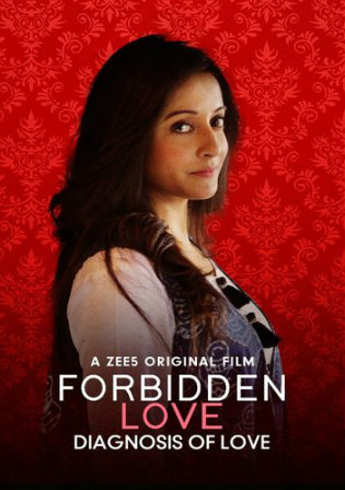 Forbidden Love Diagnosis Of Love 2020 WEB-DL 500Mb Hindi 720p Watch Online Free Download bolly4u