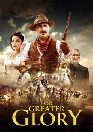 For Greater Glory The True Story Of Cristiada 2012 BRRip 1.1Gb Hindi Dual Audio 720p