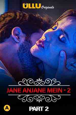 Jane Anjane Mein 2020 WEB-DL 170Mb Hindi ULLU Part 02 720p