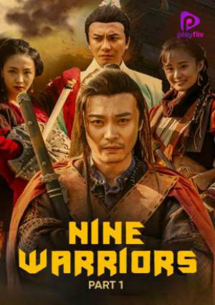 Nine Warriors Part 1 2018 WEBRip 850MB Hindi Dual Audio 720p Watch Online Full Movie Download bolly4u