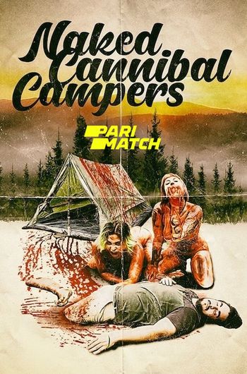 [18+] Naked Cannibal Campers (2020) Hindi WEB-DL 720p Dual Audio [Hindi (Dubbed) + English] HD | Full Movie