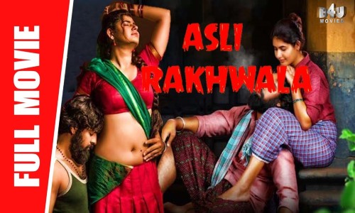 Asli Rakhwala 2021 HDRip 800Mb Hindi Dubbed 720p Watch Online Full Movie Download bolly4u