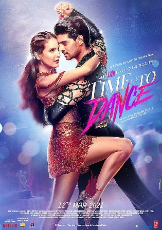 Time To Dance 2021 Pre DVDRip 800Mb Hindi Movie Download 720p
