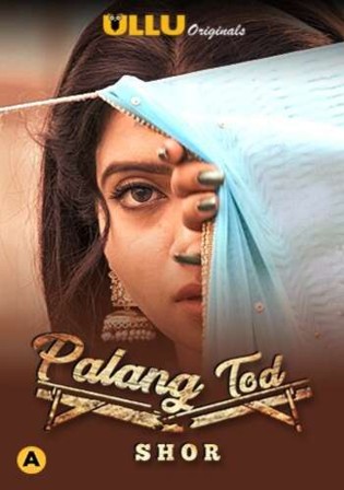 Palang Tod Shor 2021 WEB-DL 400MB Hindi ULLU 720p Watch Online Free Download bolly4u
