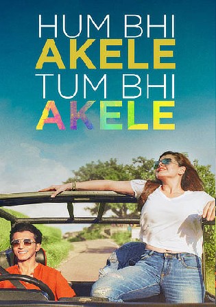Hum Bhi Akele Tum Bhi Akele 2019 WEBRip 350MB Hindi 480p Watch Online Full Movie Download bolly4u