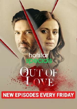 Out Of Love 2021 WEB-DL 600MB Hindi S02 Complete Download 480p Watch Online Free bolly4u
