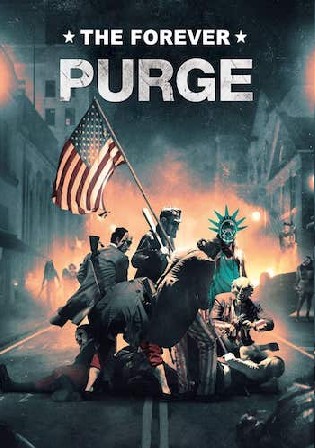 The Forever Purge 2021 HDRip 800Mb English 720p ESubs Watch Online Full Movie Download bolly4u