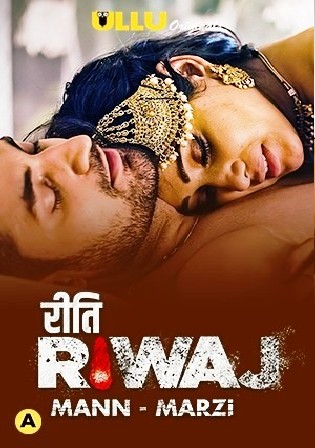Riti Riwaj Mann Marzi 2021 WEB-DL 400Mb Hindi ULLU 720p Watch Online Free Download bolly4u