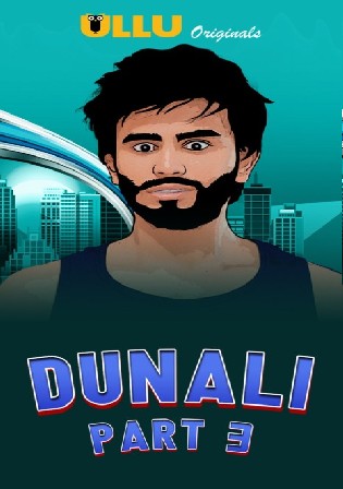 Dunali 2021 WEB-DL 300Mb Hindi Part 3 ULLU 720p