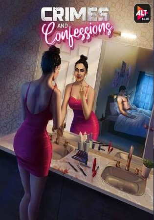 Crimes and Confessions 2021 WEB-DL 1.6GB Hindi S01 Download 720p Watch Online Free bolly4u
