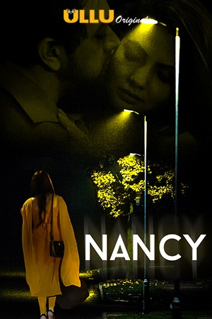 Nancy 2021 WEB-DL 500Mb Hindi ULLU 720p Watch online Free Download bolly4u