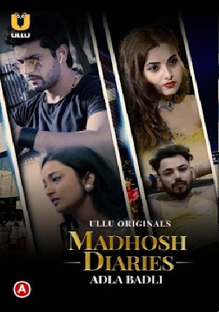 Madhosh Diaries Adla Badli 2021 WEB-DL 150MB Hindi ULLU 720p Watch Online Free Download bolly4u