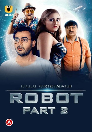 Robot 2021 WEB-DL 270MB Hindi Part 02 ULLU 480p