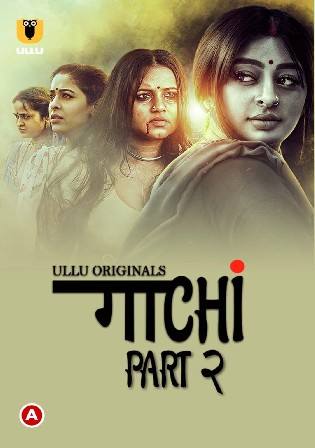 Gaachi 2022 WEB-DL 600Mb Hindi Part 02 ULLU 720p Watch Online Free Download bolly4u