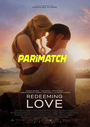 Redeeming Love 2022 HDCAM 750MB Hindi (Voice Over) Dual Audio 720p Watch Online Full Movie Download worldfree4u