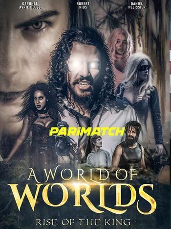 A World of Worlds Rise of the King 2022 Bengali (Voice Over) Dual Audio WEB-HD Full Movie Download