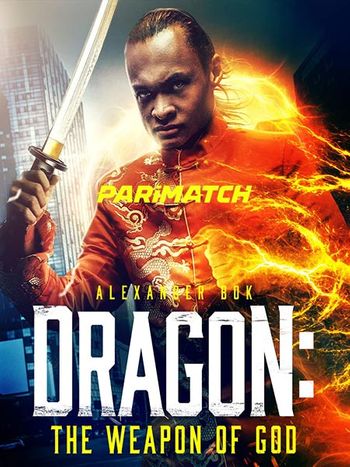 Dragon The Weapon of God 2022 Bengali (Voice Over) Dual Audio WEB-HD Full Movie Download