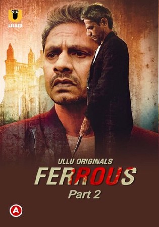 Ferrous 2022 WEB-DL 450MB Hindi Part 02 ULLU 720p watch Online Free download bolly4u