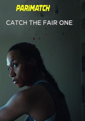Catch the Fair One 2021 Hindi (Voice Over) Dual Audio WEB-DL Full Movie Download