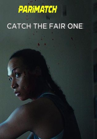 Catch the Fair One 2022 WEB-HD 750MB Hindi (Voice Over) Dual Audio 720p