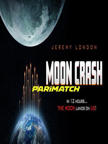 Moon Crash 2022 Hindi (Voice Over) Dual Audio WEB-DL Full Movie Download