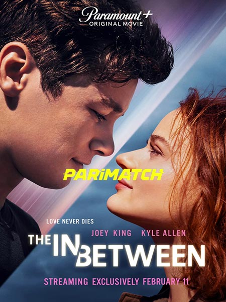 The In Between 2022 Telugu (Voice Over) Dual Audio WEB-DL Full Movie Download The In Between 2022 Telugu (Voice Over) Dual Audio WEB-DL Full Movie Download