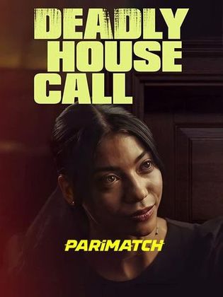 Deadly House Call 2022 Bengali WEB-HD 750MB Bengali (Voice Over) Dual Audio 720p Watch Online Full Movie Download bolly4u