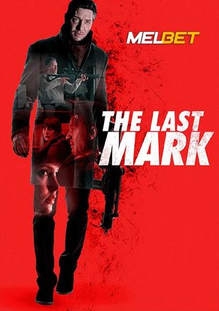 The Last Mark 2022 WEB-HD 750MB Hindi (Voice Over) Dual Audio 720p