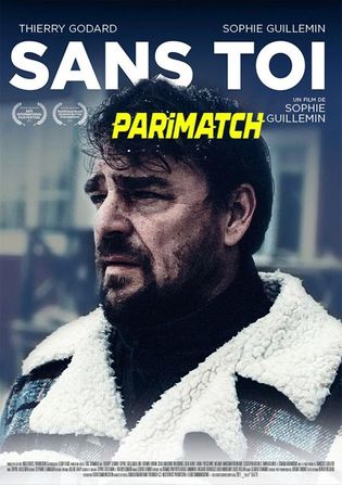 Sans Toi 2022 HDCAM 750MB Hindi (Voice Over) Dual Audio 720p Watch Online Full Movie Download worldfree4u