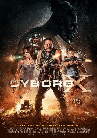 Cyborg X 2016 BRRip UNRATED Hindi Dual Audio 720p 480p Download