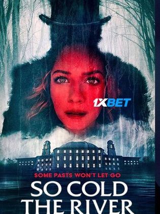 So Cold the River 2022 WEB-HD 750MB Bengali (Voice Over) Dual Audio 720p Watch Online Full Movie Download worldfree4u