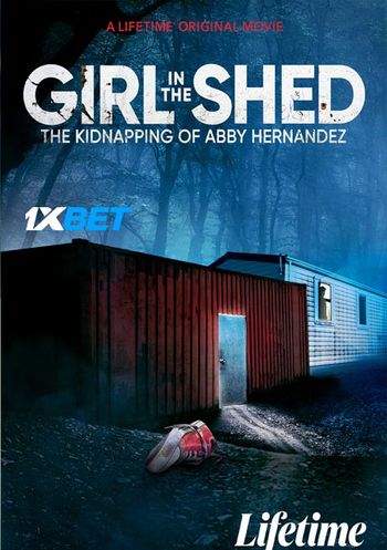 Girl in the Shed The Kidnapping of Abby Hernandez 2022 Bengali (Voice Over) Dual Audio WEB-DL Full Movie Download