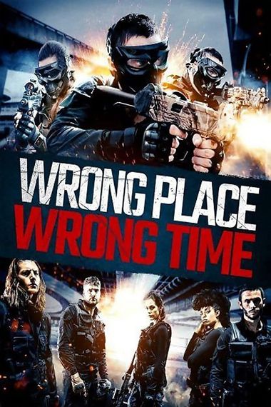 Wrong Place, Wrong Time (2021) Web-HDRip [Hindi DD2.0 & English] Dual Audio 720p & 480p x264 ESubs HD | Full Movie