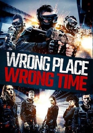 Wrong Place Wrong Time 2021 WEB-DL Hindi Dual Audio 720p 480p Download