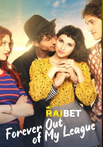 Forever Out of My League 2021 Hindi (Voice Over) Dual Audio 720p WEB-DL X264