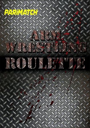 Arm Wrestling Roulette 2019 WEB-HD 750MB Hindi (Voice Over) Dual Audio 720p Watch Online Full Movie Download worldfree4u