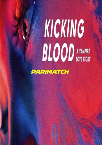 Kicking Blood 2021 Telugu (Voice Over) Dual Audio WEB-DL Full Movie Download