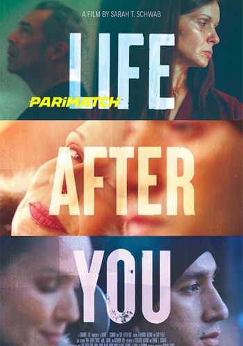 Life After You 2022 Hindi (Voice Over) Dual Audio WEB-DL Full Movie Download Life After You 2022 Hindi (Voice Over) Dual Audio WEB-DL Full Movie Download