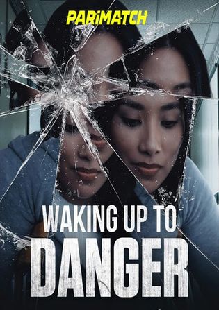 Waking Up to Danger 2022 WEB-HD 950MB Bengali (Voice Over) Dual Audio 720p